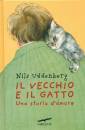 Uddenberg Nils, Il vecchio e il gatto. una storia d