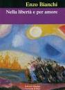 Bianchi Enzo, Nella libert e per amore