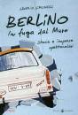 SIMONELLI SAVERIO, Berlino in fuga dal muro