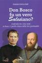 GHIGLIONE GIANNI, Don Bosco fu un vero salesiano ?