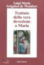 GRIGNON DE MONTFORT, Trattato della vera devozione a Maria