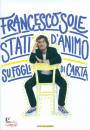 Sole Francesco, Stati d
