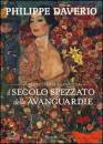 Daverio Philippe, Il secolo spezzato delle avanguardie