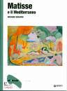 SERAFINI GIULIANO, Matisse e il Mediterraneo