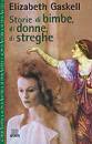 GASKELL ELIZABETH, Storie di bimbe, di donne, di streghe