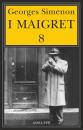 Simenon Georges, I maigret vol.8 (Maigret al Picratt