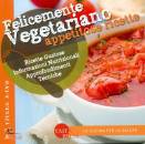 TAITA PRESS, Felicemente vegetariano Appetitose ricette