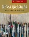 DAVIDE MICHAEL, Messa quotidiana. 2015 Maggio