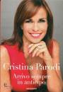 PARODI CRISTINA, Arrivo sempre in anticipo