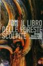 FRATUS TIZIANO, Il libro delle foreste scolpite