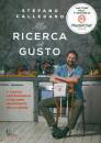 CALLEGARO STEFANO, Alla ricerca del gusto