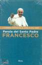 PAPA FRANCESCO, Parola del Santo Padre Francesco