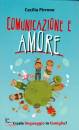 PIRRONE CECILIA, Comunicazione e amore Quale linguaggio in famiglia