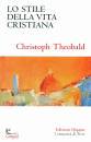 THEOBALD CHRISTOPH, Lo stile della vita cristiana