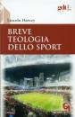 HARVEY LINCOLN, Breve teologia dello sport