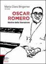 BINGEMER MARIA CLARA, Oscar Romero. Martire della liberazione