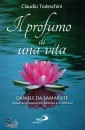 TODESCHINI CLAUDIO, Il profumo di una vita Daniele da Samarate