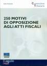 PONTICIELLO EMILIO, 250 motivi di opposizione agli atti fiscali