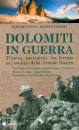 immagine di Dolomiti in guerra Trincee Postazioni Vie Ferrate