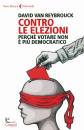 VAN REYBROUCK DAVID, Contro le elezioni