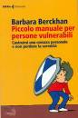 BERCKHAN BARBARA, Piccolo manuale per persone vulnerabili
