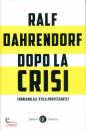 DAHRENDORF RALF, Dopo la crisi Torniamo all