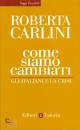CARLINI ROBERTA, Come siamo cambiati