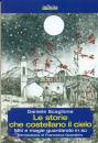 SCAGLIONE DANIELE, Le storie che costellano il cielo