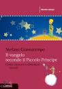 GIANNATEMPO STEFANO, Il vangelo secondo il piccolo principe