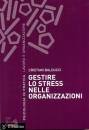 BALDUCCI CRISTIAN, Gestire lo stress nelle organizzazioni