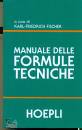 FISCHER KARL, Manuale delle formule tecniche