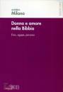 MILANO ANDREA, Donna e amore nella bibbia Eros, agape, persona