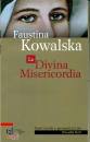 KOWALSKA FAUSTINA, La divina misericordia