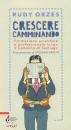 ORZES RUDY, Crescere camminando