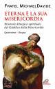 MICHAEL DAVIDE FR., Eterna  la sua misericoprdia Quaresima Pasqua