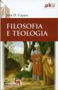 CAPUTO D. JOHN, Filosofia e teologia