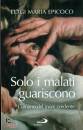 EPICOCO LUIGI, Solo i malati guariscono ve
