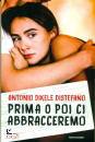 DISTEFANO ANTONIO, Prima o poi ci abbracceremo