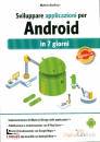 BONIFAZI MATTEO, Sviluppare applicazioni per android in 7 giorni