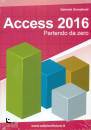 GRANDINETTI GABRIELE, Access 2016 Partendo da zero