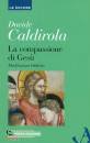 Caldirola Davide, La Compassione di Gesu