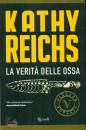 Reichs Kathy, La verità delle ossa