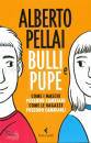 PELLAI ALBERTO, Bulli e pupe