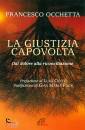 OCCHETTA FRANCESCO, La giustizia capovolta