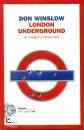 WINSLOW DON, London underground  Le indagini di Neal Carey