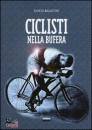 BAGATTINI FAUSTO, Ciclisti nella bufera