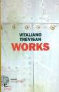 TREVISAN VITALIANO, Works