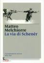MELCHIORRE MATTEO, La via di Schenr