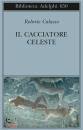 Calasso Roberto, Il Cacciatore Celeste