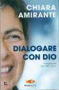 AMIRANTE CHIARA, Dialogare con Dio